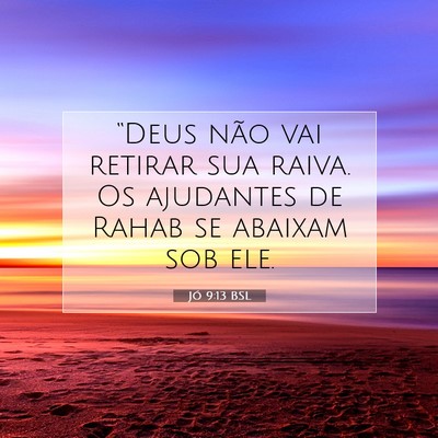 Picture 07 - Jó 9:13 BSL - “Deus não vai retirar sua raiva. Os ajudantes - Bible Verse Picture