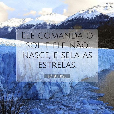 Picture 07 - Jó 9:7 BSL - Ele comanda o sol e ele não nasce, e sela as - Bible Verse Picture