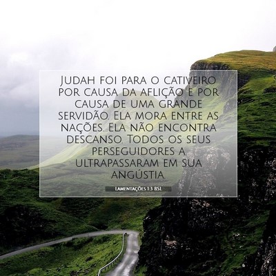 Picture 07 - Lamentações 1:3 BSL - Judah foi para o cativeiro por causa da aflição - Bible Verse Picture