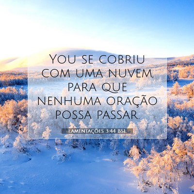 Picture 07 - Lamentações 3:44 BSL - You se cobriu com uma nuvem, para que nenhuma - Bible Verse Picture