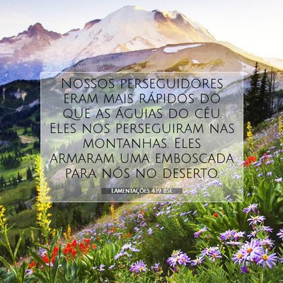 Picture 07 - Lamentações 4:19 BSL - Nossos perseguidores eram mais rápidos do que as - Bible Verse Picture