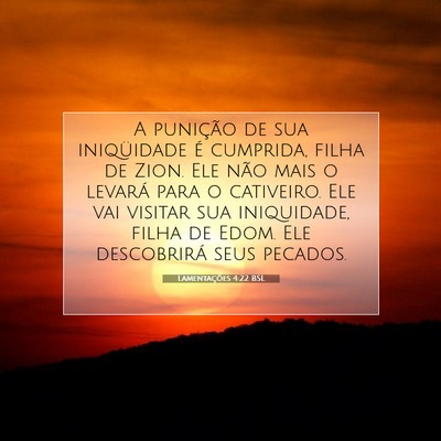 Picture 07 - Lamentações 4:22 BSL - A punição de sua iniqüidade é cumprida, filha - Bible Verse Picture