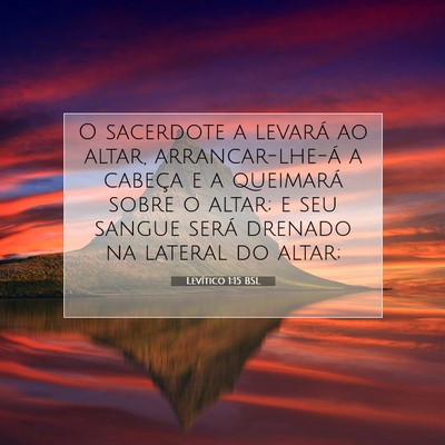 Picture 07 - Levítico 1:15 BSL - O sacerdote a levará ao altar, arrancar-lhe-á a - Bible Verse Picture
