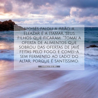 Picture 07 - Levítico 10:12 BSL - Moisés falou a Arão, a Eleazar e a Itamar, seus - Bible Verse Picture