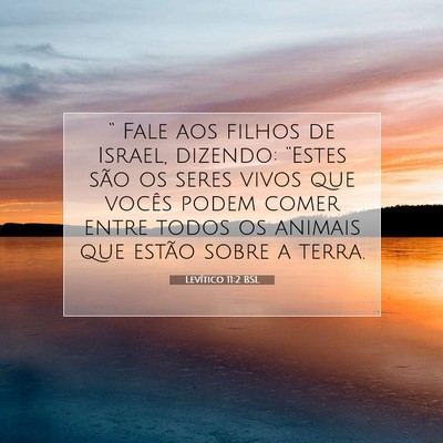 Picture 07 - Levítico 11:2 BSL - “ Fale aos filhos de Israel, dizendo: “Estes - Bible Verse Picture