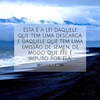 Picture 07 - Levítico 15:32 BSL - Esta é a lei daquele que tem uma descarga, e - Bible Verse Picture