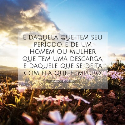 Picture 07 - Levítico 15:33 BSL - e daquela que tem seu período, e de um homem ou - Bible Verse Picture