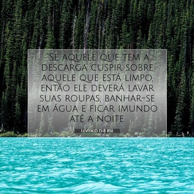 Picture 07 - Levítico 15:8 BSL - “'Se aquele que tem a descarga cuspir sobre - Bible Verse Picture