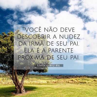 Picture 07 - Levítico 18:12 BSL - “'Você não deve descobrir a nudez da irmã de - Bible Verse Picture