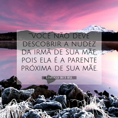Picture 07 - Levítico 18:13 BSL - “'Você não deve descobrir a nudez da irmã de - Bible Verse Picture