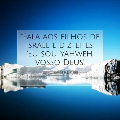 Picture 07 - Levítico 18:2 BSL - “Fala aos filhos de Israel e diz-lhes: 'Eu sou - Bible Verse Picture