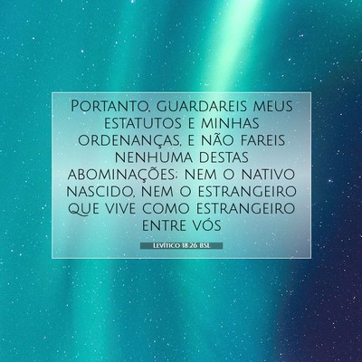 Picture 07 - Levítico 18:26 BSL - Portanto, guardareis meus estatutos e minhas - Bible Verse Picture
