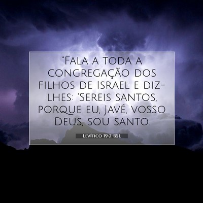 Picture 07 - Levítico 19:2 BSL - “Fala a toda a congregação dos filhos de - Bible Verse Picture