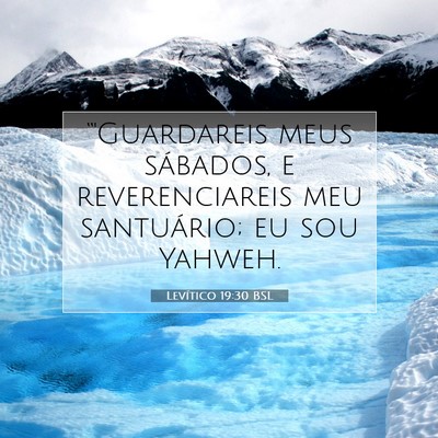 Picture 07 - Levítico 19:30 BSL - “'Guardareis meus sábados, e reverenciareis - Bible Verse Picture