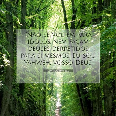 Picture 07 - Levítico 19:4 BSL - “'Não se voltem para ídolos, nem façam - Bible Verse Picture