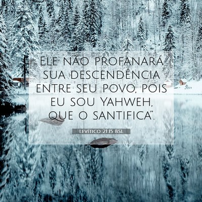 Picture 07 - Levítico 21:15 BSL - Ele não profanará sua descendência entre seu - Bible Verse Picture