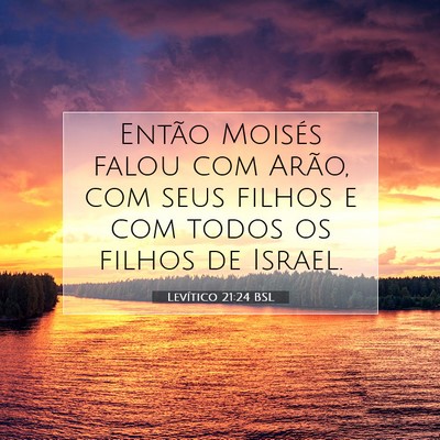 Picture 07 - Levítico 21:24 BSL - Então Moisés falou com Arão, com seus filhos e - Bible Verse Picture