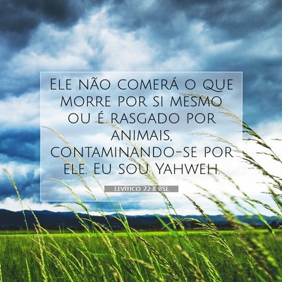 Picture 07 - Levítico 22:8 BSL - Ele não comerá o que morre por si mesmo ou é - Bible Verse Picture