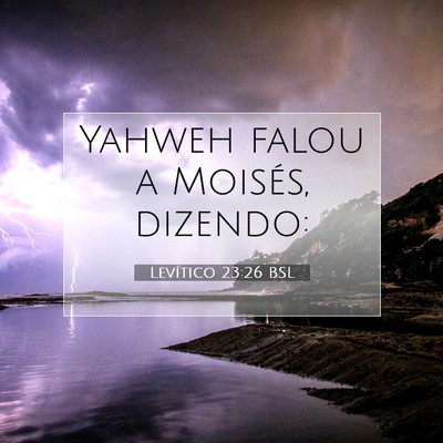 Picture 07 - Levítico 23:26 BSL - Yahweh falou a Moisés, - Bible Verse Picture