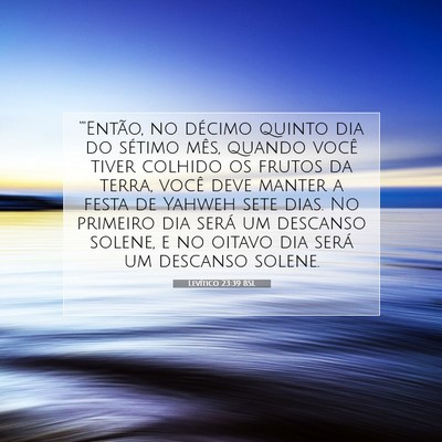 Picture 07 - Levítico 23:39 BSL - “'Então, no décimo quinto dia do sétimo - Bible Verse Picture