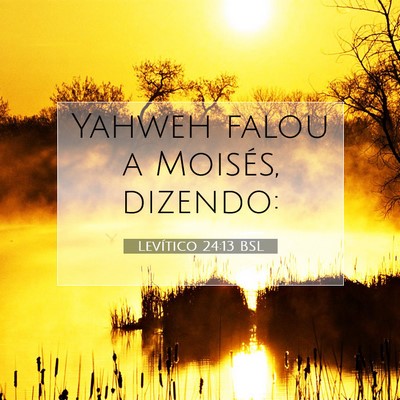 Picture 07 - Levítico 24:13 BSL - Yahweh falou a Moisés, - Bible Verse Picture