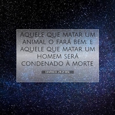 Picture 07 - Levítico 24:21 BSL - Aquele que matar um animal o fará bem; e aquele - Bible Verse Picture