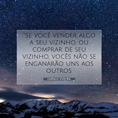 Picture 07 - Levítico 25:14 BSL - “'Se você vender algo a seu vizinho, ou - Bible Verse Picture