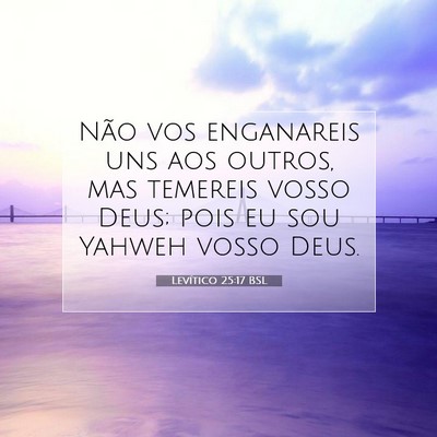 Picture 07 - Levítico 25:17 BSL - Não vos enganareis uns aos outros, mas temereis - Bible Verse Picture