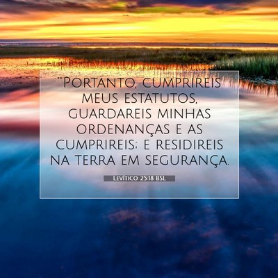 Picture 07 - Levítico 25:18 BSL - “'Portanto, cumprireis meus estatutos, - Bible Verse Picture