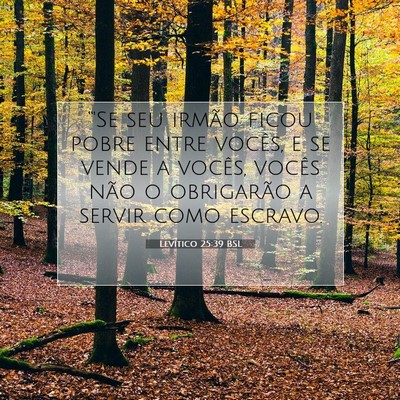 Picture 07 - Levítico 25:39 BSL - “'Se seu irmão ficou pobre entre vocês, e se - Bible Verse Picture