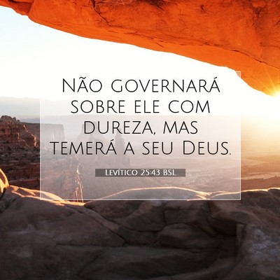 Picture 07 - Levítico 25:43 BSL - Não governará sobre ele com dureza, mas temerá - Bible Verse Picture
