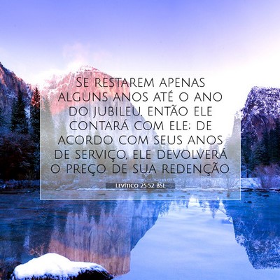 Picture 07 - Levítico 25:52 BSL - Se restarem apenas alguns anos até o ano do - Bible Verse Picture