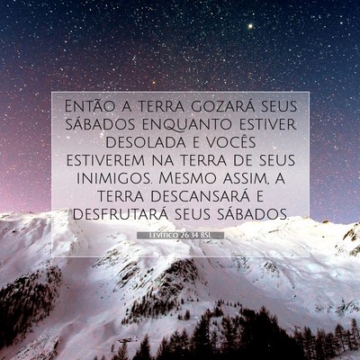 Picture 07 - Levítico 26:34 BSL - Então a terra gozará seus sábados enquanto - Bible Verse Picture