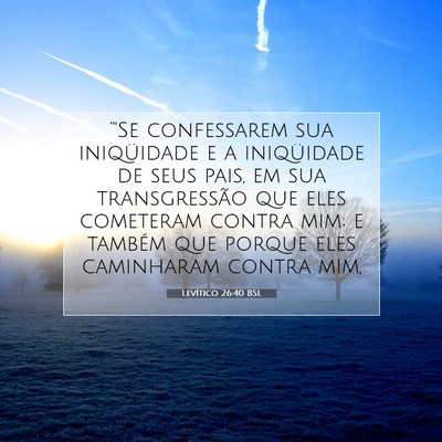 Picture 07 - Levítico 26:40 BSL - “'Se confessarem sua iniqüidade e a - Bible Verse Picture