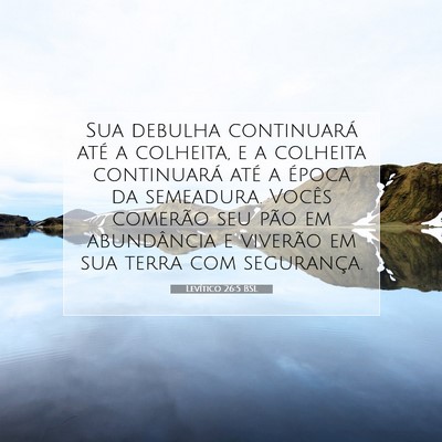 Picture 07 - Levítico 26:5 BSL - Sua debulha continuará até a colheita, e a - Bible Verse Picture