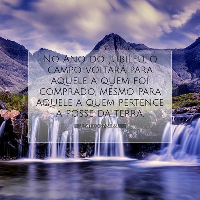 Picture 07 - Levítico 27:24 BSL - No Ano do Jubileu, o campo voltará para aquele a - Bible Verse Picture