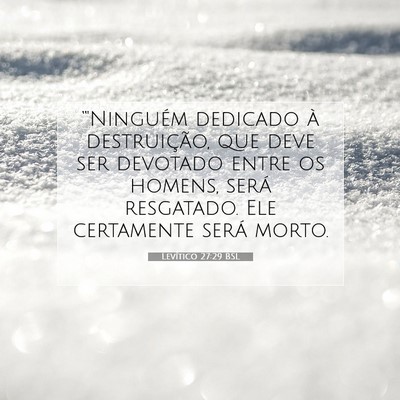 Picture 07 - Levítico 27:29 BSL - “'Ninguém dedicado à destruição, que deve - Bible Verse Picture