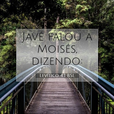 Picture 07 - Levítico 4:1 BSL - Javé falou a Moisés, - Bible Verse Picture