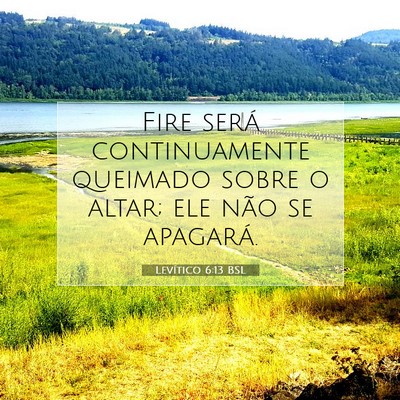 Picture 07 - Levítico 6:13 BSL - Fire será continuamente queimado sobre o altar; - Bible Verse Picture