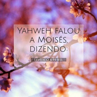 Picture 07 - Levítico 6:19 BSL - Yahweh falou a Moisés, - Bible Verse Picture