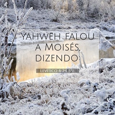 Picture 07 - Levítico 6:24 BSL - Yahweh falou a Moisés, - Bible Verse Picture