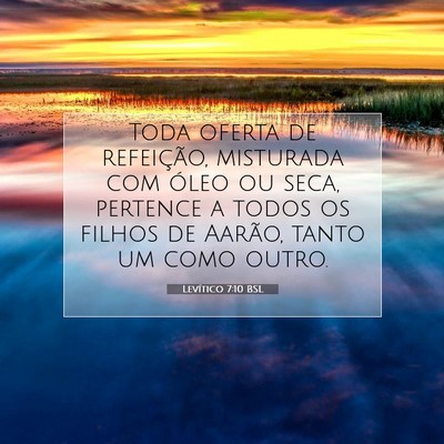 Picture 07 - Levítico 7:10 BSL - Toda oferta de refeição, misturada com óleo ou - Bible Verse Picture
