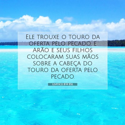 Picture 07 - Levítico 8:14 BSL - Ele trouxe o touro da oferta pelo pecado, e Arão - Bible Verse Picture