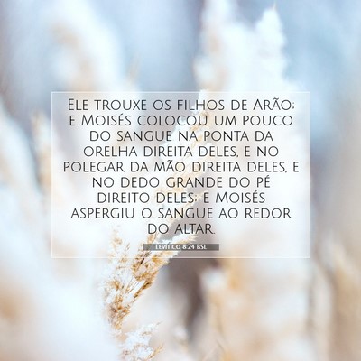 Picture 07 - Levítico 8:24 BSL - Ele trouxe os filhos de Arão; e Moisés colocou - Bible Verse Picture