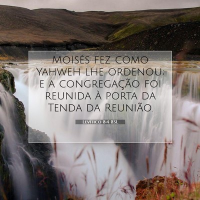 Picture 07 - Levítico 8:4 BSL - Moisés fez como Yahweh lhe ordenou; e a - Bible Verse Picture