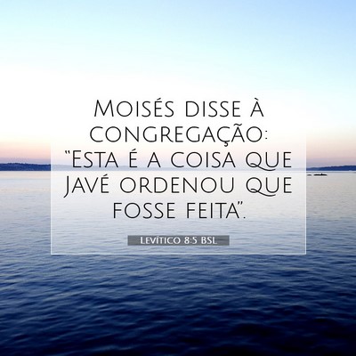 Picture 07 - Levítico 8:5 BSL - Moisés disse à congregação: “Esta é a - Bible Verse Picture