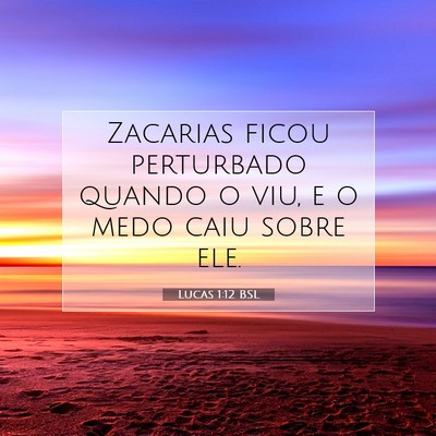 Picture 07 - Lucas 1:12 BSL - Zacarias ficou perturbado quando o viu, e o medo - Bible Verse Picture