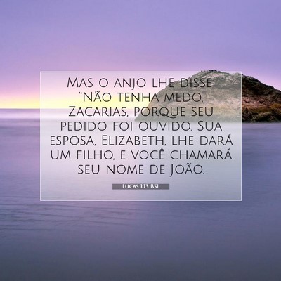 Picture 07 - Lucas 1:13 BSL - Mas o anjo lhe disse: “Não tenha medo, - Bible Verse Picture