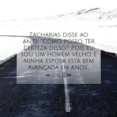 Picture 07 - Lucas 1:18 BSL - Zacharias disse ao anjo: “Como posso ter - Bible Verse Picture