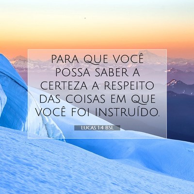 Picture 07 - Lucas 1:4 BSL - para que você possa saber a certeza a respeito - Bible Verse Picture
